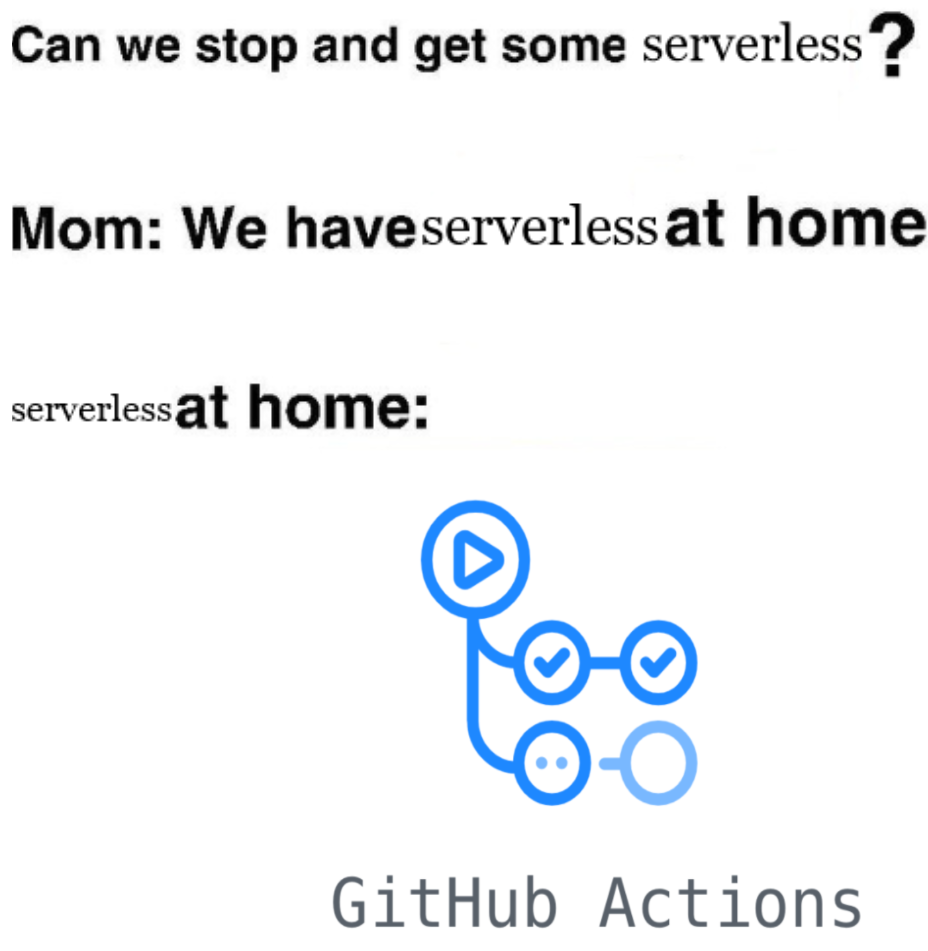 Serverless at home meme